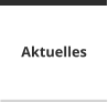 Aktuelles